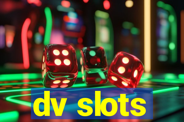 dv slots