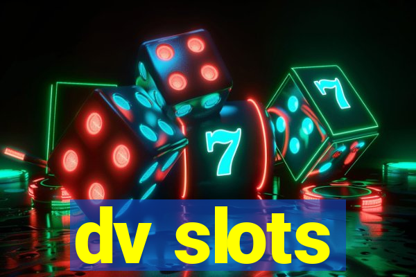 dv slots