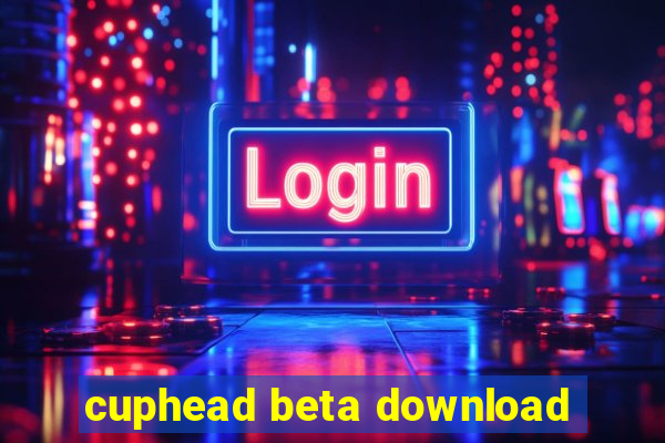 cuphead beta download