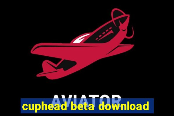 cuphead beta download
