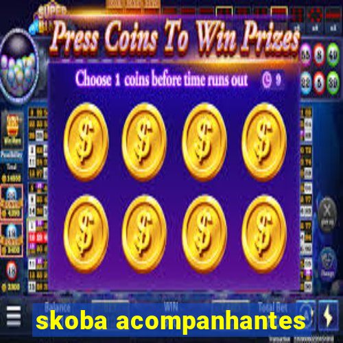 skoba acompanhantes