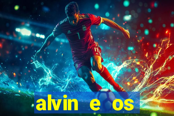 alvin e os esquilos 3 filme completo dublado download