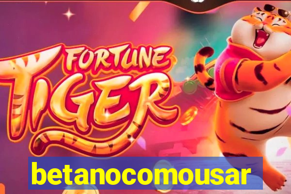 betanocomousar