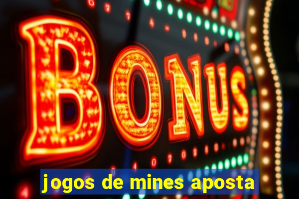 jogos de mines aposta