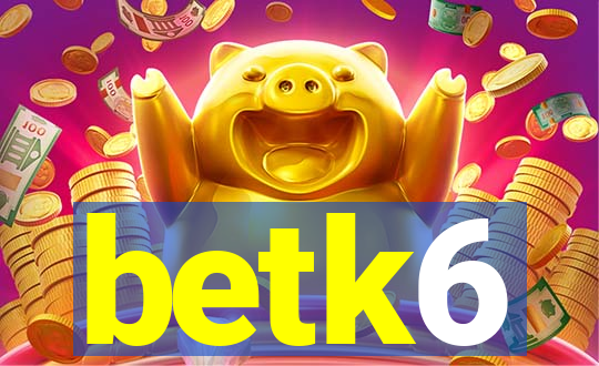betk6