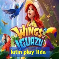 latin play ltda