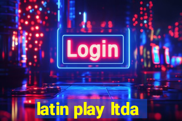 latin play ltda