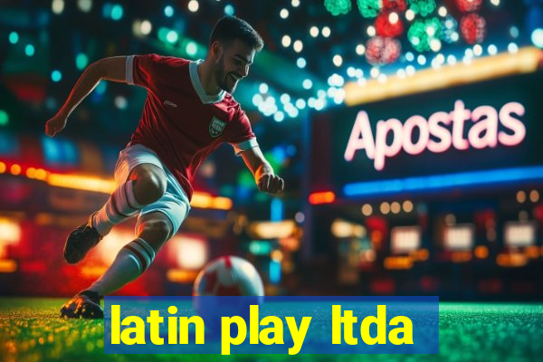 latin play ltda