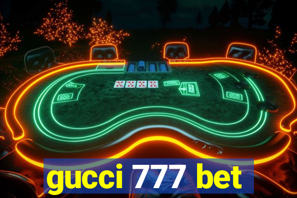 gucci 777 bet