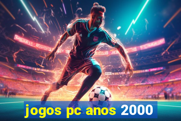 jogos pc anos 2000
