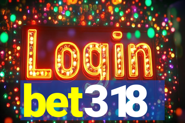 bet318