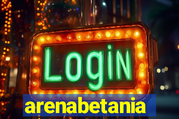arenabetania