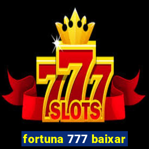 fortuna 777 baixar