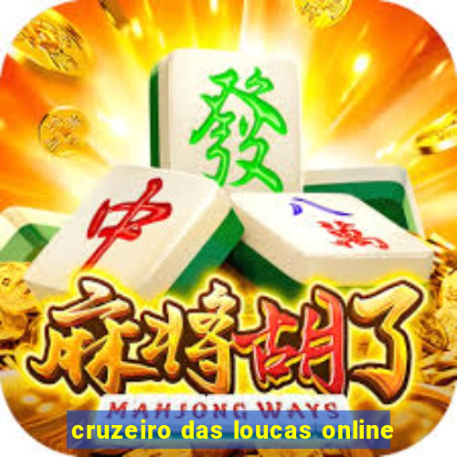 cruzeiro das loucas online