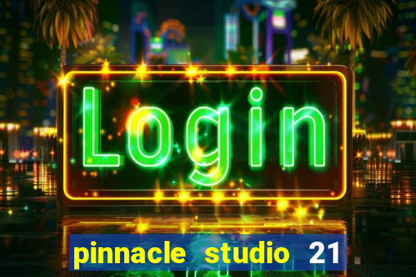 pinnacle studio 21 ultimate download crackeado