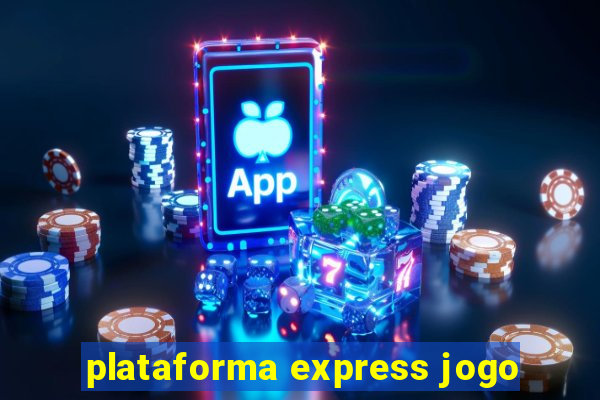 plataforma express jogo