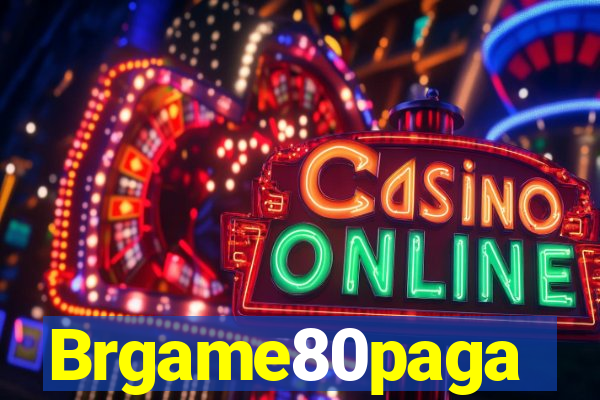 Brgame80paga