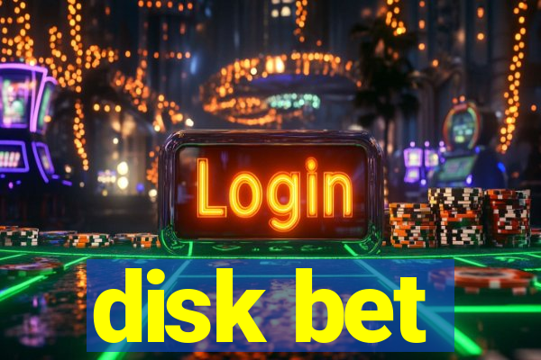 disk bet