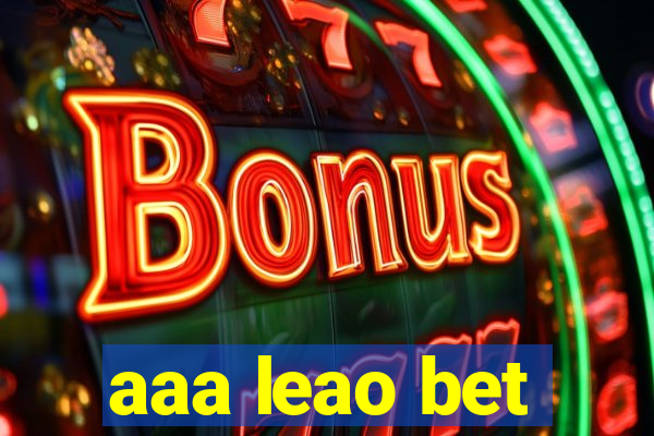 aaa leao bet