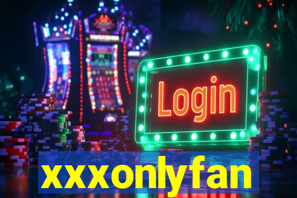 xxxonlyfan