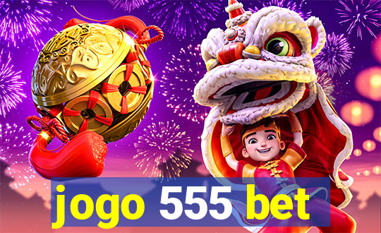 jogo 555 bet