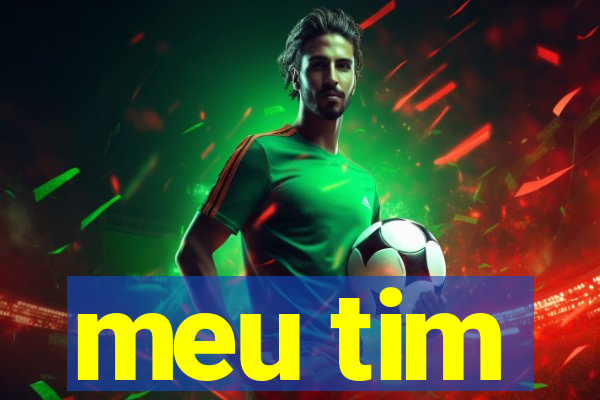 meu tim