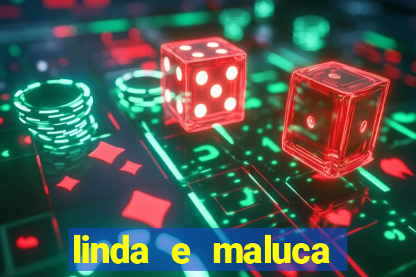 linda e maluca orochi letra