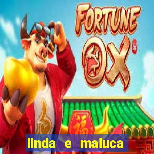 linda e maluca orochi letra