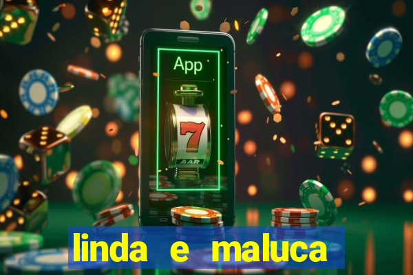 linda e maluca orochi letra