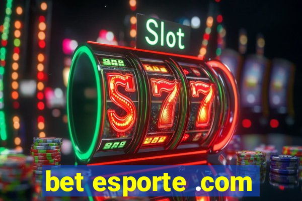 bet esporte .com