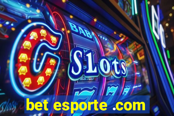 bet esporte .com