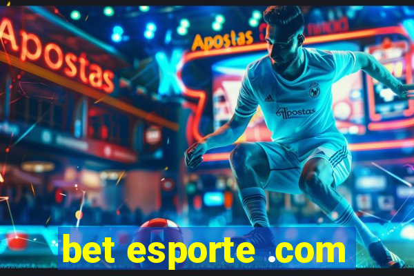 bet esporte .com