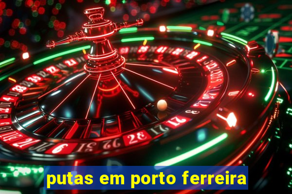 putas em porto ferreira