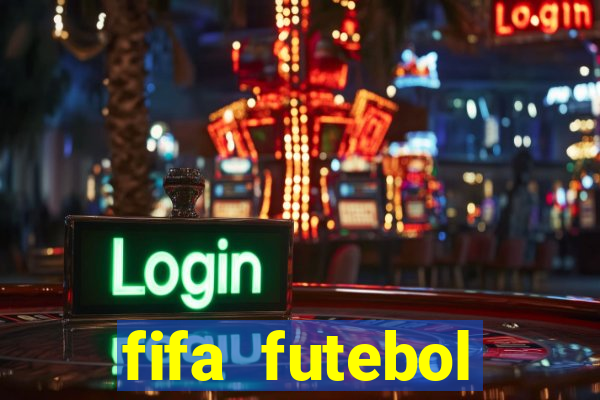 fifa futebol dinheiro infinito