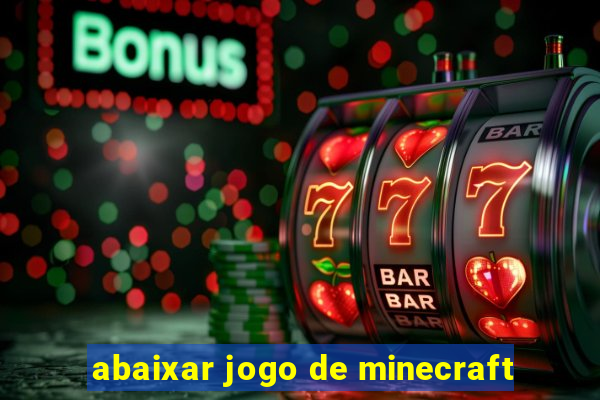 abaixar jogo de minecraft