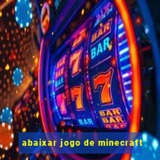 abaixar jogo de minecraft
