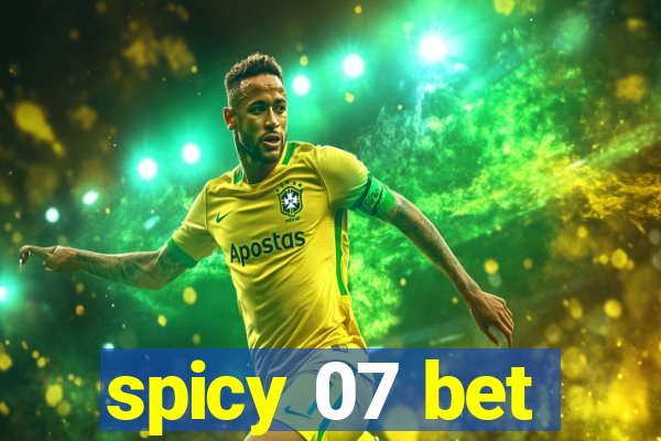spicy 07 bet