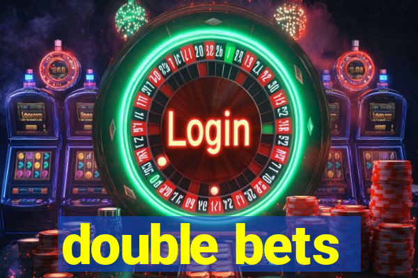 double bets
