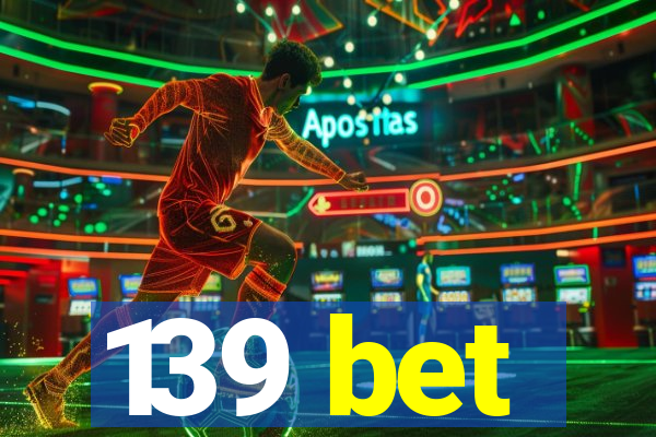 139 bet