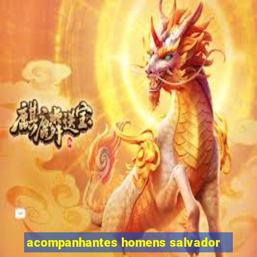 acompanhantes homens salvador