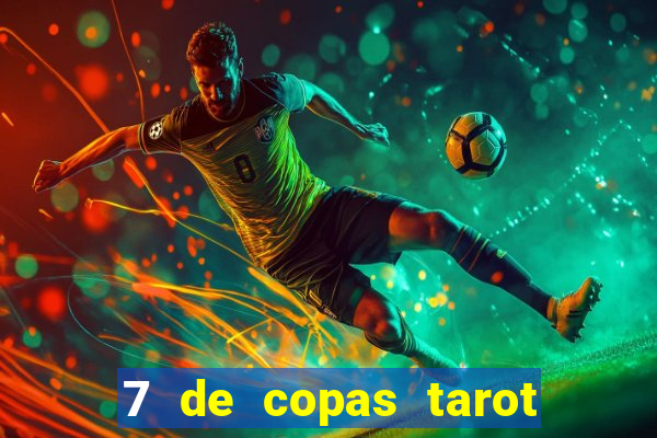 7 de copas tarot significado amor