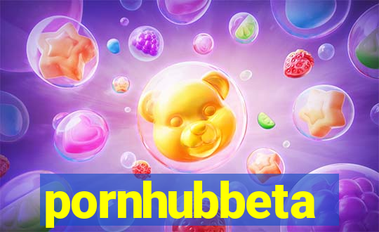 pornhubbeta