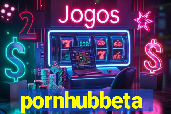 pornhubbeta