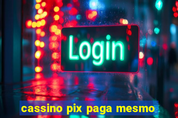cassino pix paga mesmo