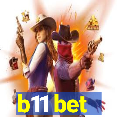 b11 bet