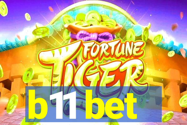 b11 bet