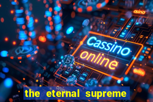 the eternal supreme pt br