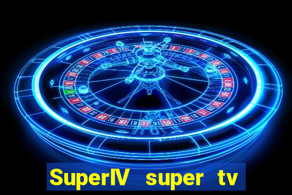 SuperIV super tv ao vivo super tv ao vivo