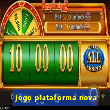 jogo plataforma nova