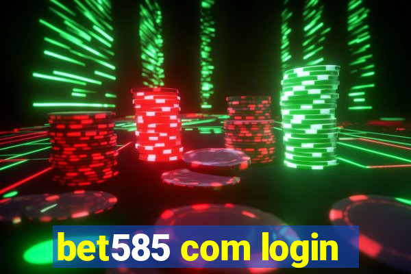 bet585 com login